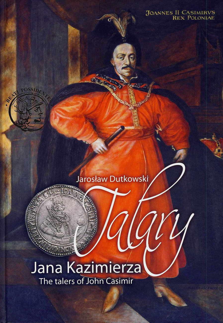 Talary Jana Kazimierza / The talers of John Casimir - Dr Jarosław Dutkowski