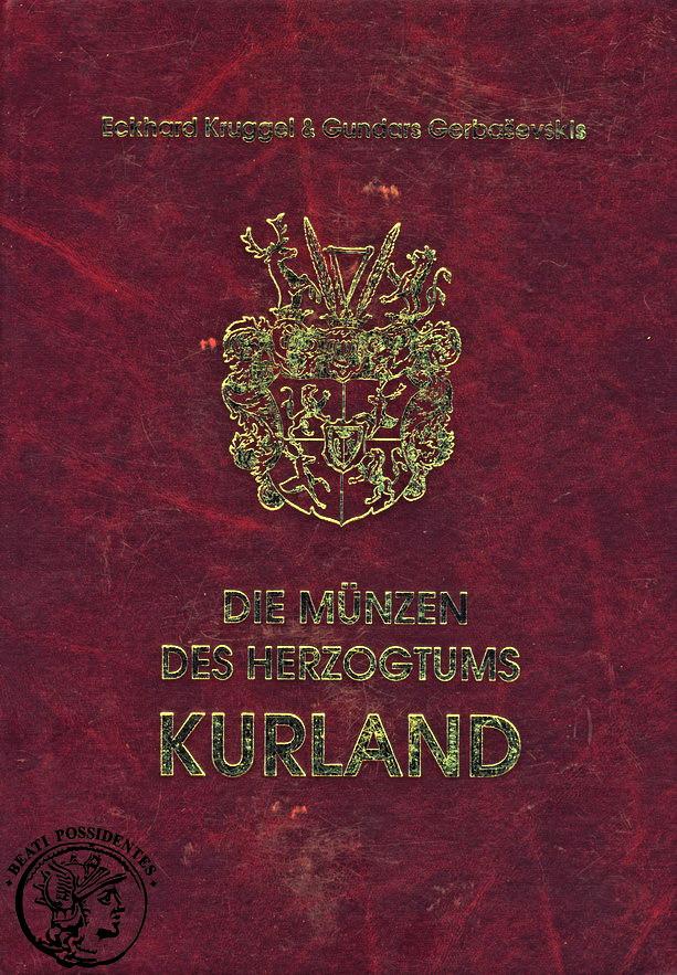 E.Kruggel & G.Gerbasevskis DIE MUNZEN DES HERZOGTUMS KURLAND, Riga 2000