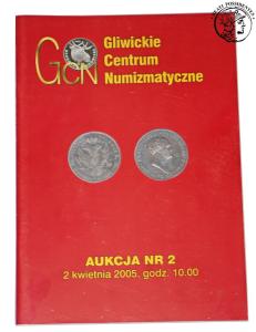 Katalog z Aukcji nr 2 - 2 kwietnia 2005. Gliwickie Centrum Numizmatyczne.