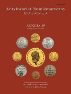 AUKCJA 19 - katalog 16-18.03.2019 - Antykwariat Numizmatyczny Niemczyk