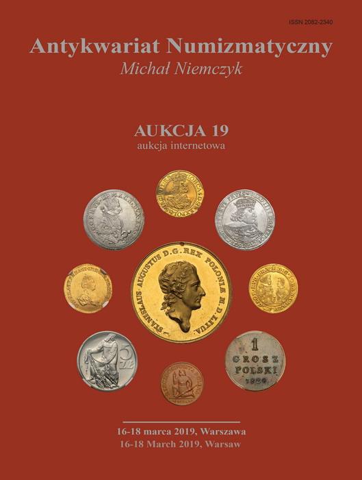 AUKCJA 19 - katalog 16-18.03.2019 - Antykwariat Numizmatyczny Niemczyk