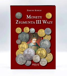 Monety Zygmunta III Wazy E. Kopicki wyd. 2 NOWOŚĆ