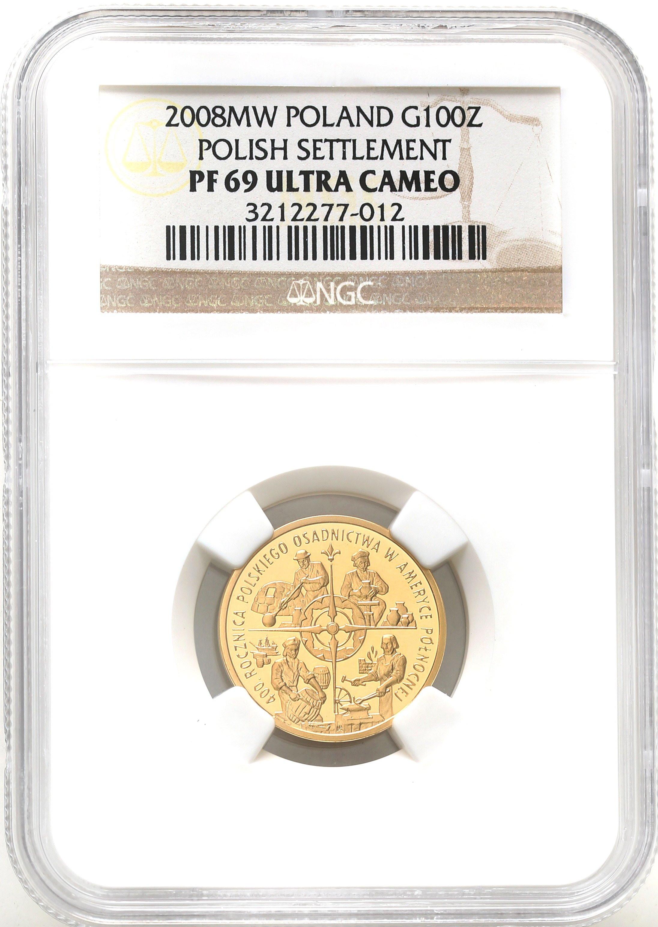 III RP. 100 złotych 2008 Osadnictwo w Ameryce NGC PF69 ULTRA CAMEO (2MAX)